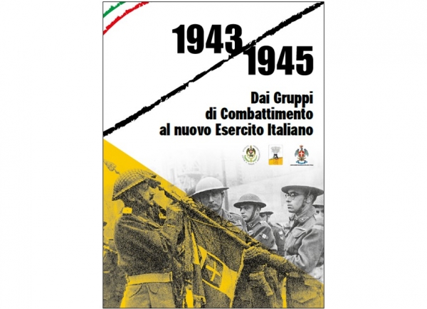 Il catalogo della mostra “1943-1945 - dai gruppi di combattimento al nuovo esercito italiano”