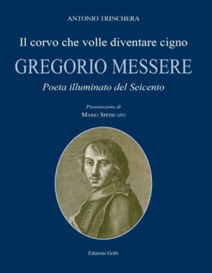 Il corvo che volle diventare cigno, Gregorio Messere